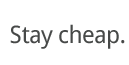 Stay Cheap